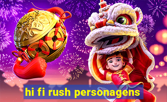 hi fi rush personagens